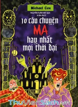 10 Câu Chuyện Ma Hay Nhất Mọi Thời Đại