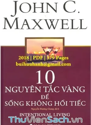10 Nguyên Tắc Vàng Để Sống Không Hối Tiếc