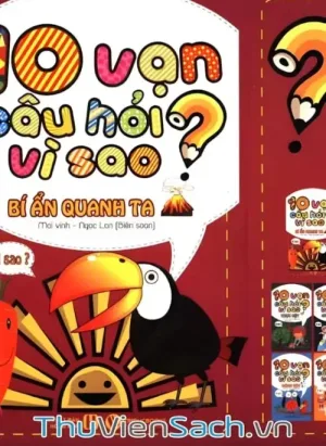 10 Vạn Câu Hỏi Vì Sao - Bí Ẩn Quanh Ta