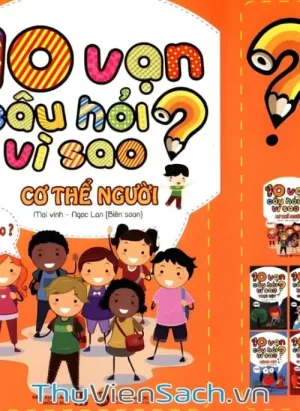 10 Vạn Câu Hỏi Vì Sao - Cơ Thể Người