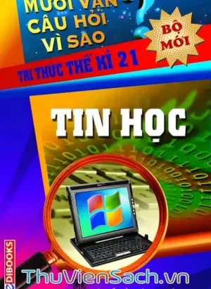 10 Vạn Câu Hỏi Vì Sao - Tin Học