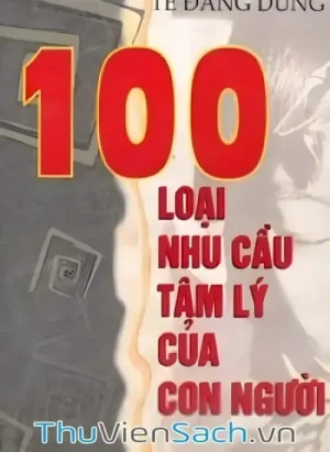 100 Nhu Cầu Tâm Lý Con Người