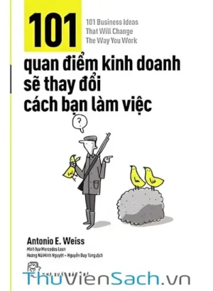 101 Quan Điểm Kinh Doanh Sẽ Thay Đổi Cách Bạn Làm Việc