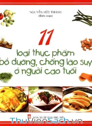 11 Loại Thực Phẩm Bổ Dưỡng Chống Lão Suy Ở Người Cao Tuổi