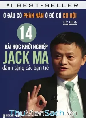 14 Bài Học Khởi Nghiệp Jack Ma Dành Tặng Các Bạn Trẻ