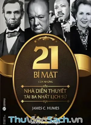 21 Bí Mật Của Những Nhà Diễn Thuyết Tài Ba Nhất Lịch Sử