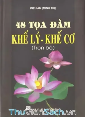 48 Tọa Đàm Khế Lý - Khế Cơ