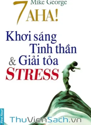 7 Aha! Khơi Sáng Tinh Thần Và Giải Tỏa Stress