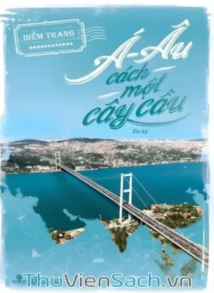Á - Âu Cách Một Cây Cầu