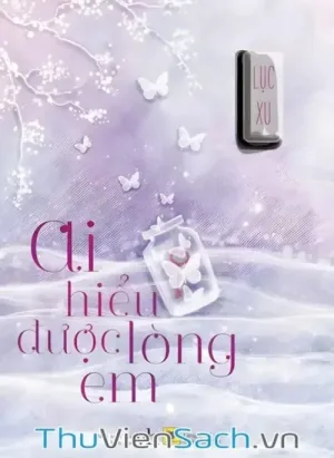 Ai Hiểu Được Lòng Em