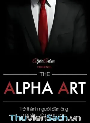 Alpha Art - Trở Thành Người Đàn Ông Mọi Phụ Nữ Mơ Ước