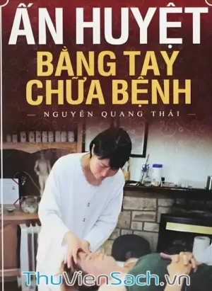Ấn Huyệt Bằng Tay Chữa Bệnh