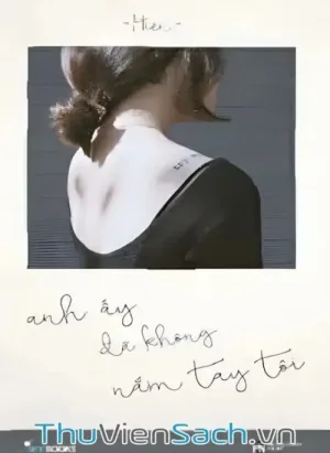 Anh Ấy Đã Không Nắm Tay Tôi