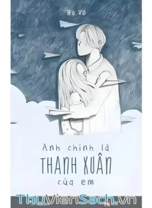 Anh Chính Là Thanh Xuân Của Em