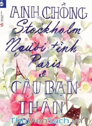 Anh Chồng Stockholm, Người Tình Paris Và Cậu Bạn Thân Bangkok