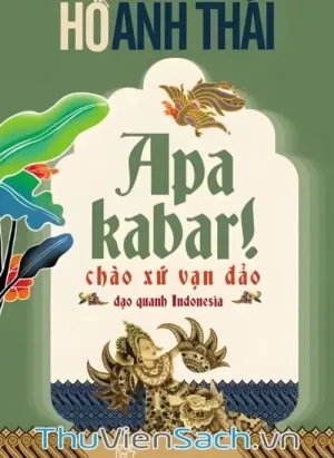 Apa Kabar! Chào Xứ Vạn Đảo - Dạo Quanh Indonesia