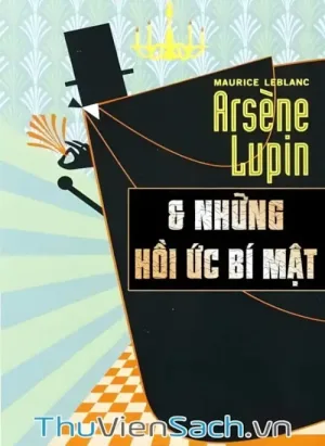 Arsène Lupin Và Hồi Ức Bí Mật