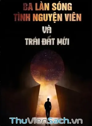 Ba Làn Sóng Tình Nguyện Viên Và Trái Đất Mới