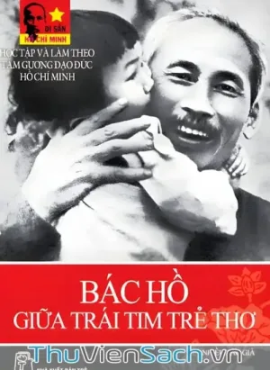 Bác Hồ Giữa Trái Tim Trẻ Thơ