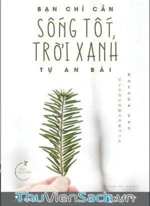 Bạn Chỉ Cần Sống Tốt, Trời Xanh Tự An Bài