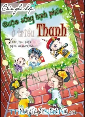 Bản Ghi Chép- Cuộc Sống Hạnh Phúc Ở Triều Thanh
