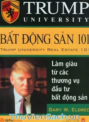 Bất Động Sản 101 - Làm Giàu Từ Các Thương Vụ Đầu Tư Bất Động Sản