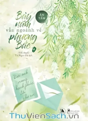 Bảy Năm Vẫn Ngoảnh Về Phương Bắc - Phần 1