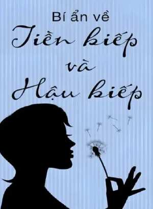 Bí Ẩn Tiền Kiếp Và Hậu Kiếp