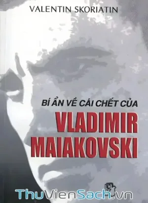 Bí Ẩn Về Cái Chết Của Vladimir Maiakovski