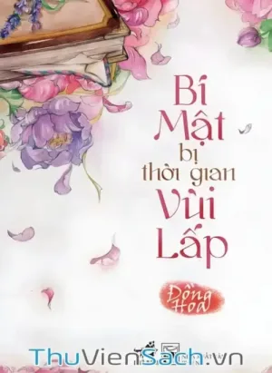 Bí Mật Bị Thời Gian Vùi Lấp