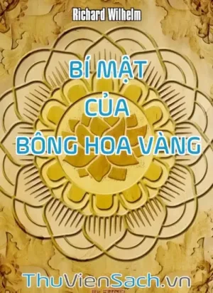 Bí Mật Của Bông Hoa Vàng: Cuốn Sách Đạo Giáo Trung Quốc Về Thiền