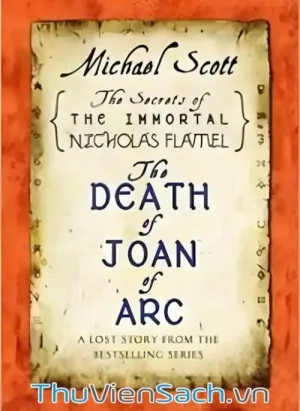 Bí Mật Của Nicholas Flamel Bất Tử - Tập 7: Cái Chết Của Joan Of Arc