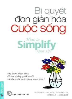 Bí Quyết Đơn Giản Hóa Cuộc Sống