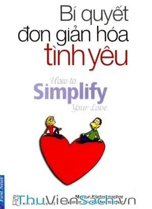 Bí Quyết Đơn Giản Hóa Tình Yêu