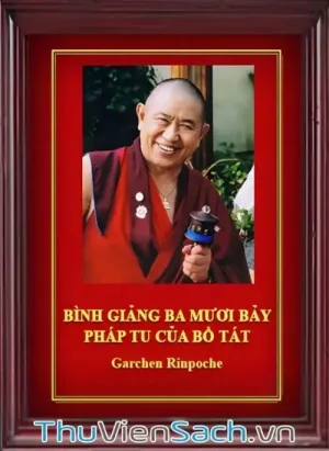 Bình Giảng 37 Pháp Tu Của Bồ Tát