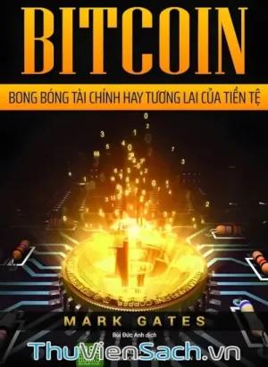Bitcoin - Bong Bóng Tài Chính Hay Tương Lai Của Tiền Tệ