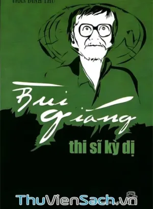 Bùi Giáng - Thi Sĩ Kỳ Dị