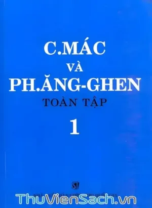 C. Mác Và Ph. Ăngghen Toàn Tập - Tập 1
