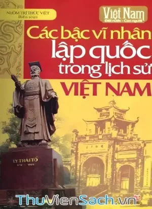 Các Bậc Vĩ Nhân Lập Quốc Trong Lịch Sử Việt Nam