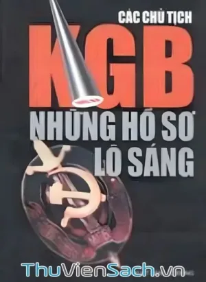 Các Chủ Tịch Kgb - Những Hồ Sơ Lộ Sáng
