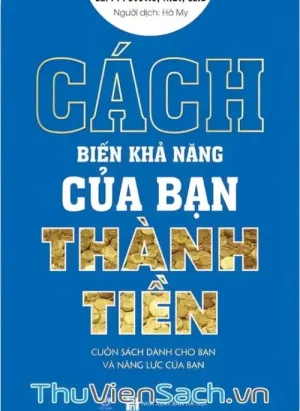 Cách Biến Khả Năng Của Bạn Thành Tiền