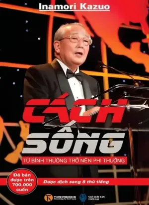 Cách Sống - Từ Bình Thường Trở Nên Phi Thường