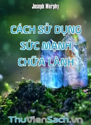 Cách Sử Dụng Sức Mạnh Chữa Lành