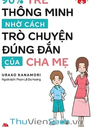 Cách Trò Chuyện Với Con Để Trẻ Thông Minh Hơn