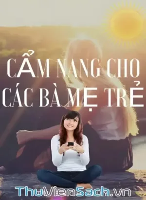 Cẩm Nang Cho Các Bà Mẹ Trẻ - Mang Thai Và Sinh Đẻ