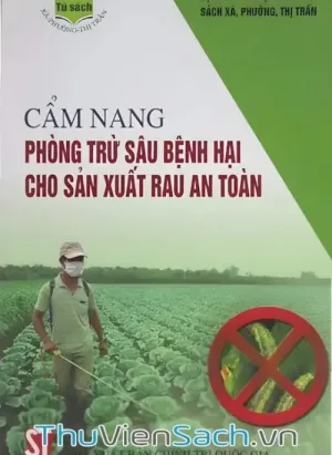 Cẩm Nang Phòng Trừ Sâu Bệnh Hại Cho Sản Xuất Rau An Toàn