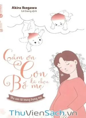Cảm Ơn Con Đã Chọn Bố Mẹ