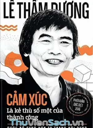 Cảm Xúc Là Kẻ Thù Số Một Của Thành Công