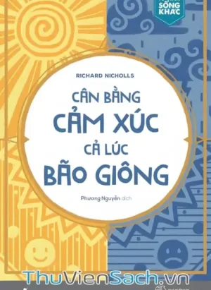Cân Bằng Cảm Xúc Cả Lúc Bão Giông