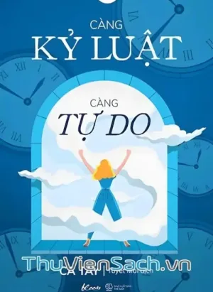 Càng Kỷ Luật, Càng Tự Do